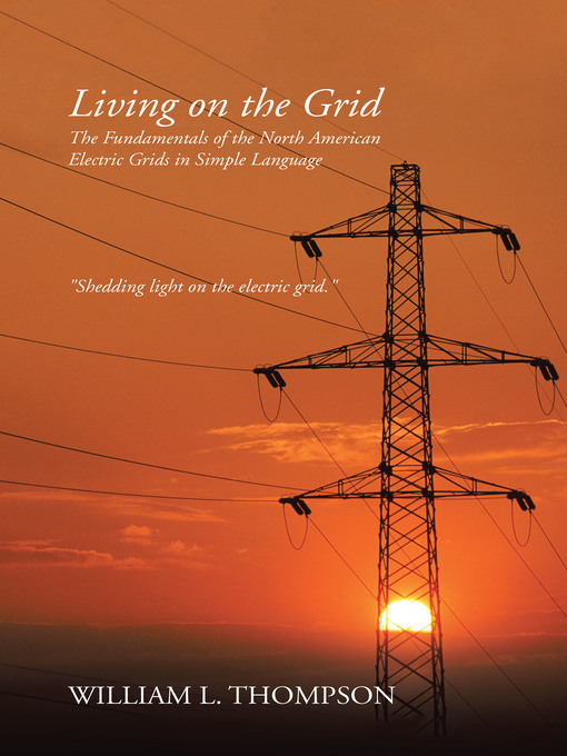 Title details for Living on the Grid by William L. Thompson - Available